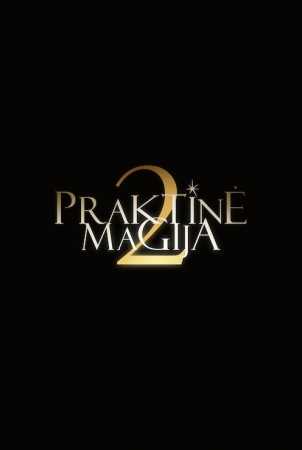 PRAKTINĖ MAGIJA 2 (Practical Magic 2)
